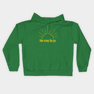 here comes the sun Kids Hoodie